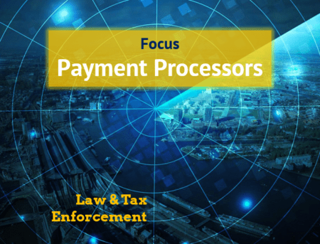 Law and Tax Enforcement should address payment processors